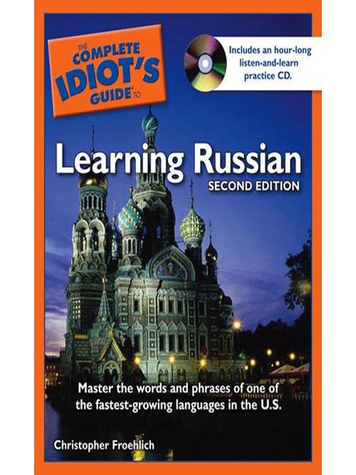 Title details for The Complete Idiot's Guide to Learning Russian by Christopher Froehlich - Available